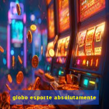 globo esporte absolutamente